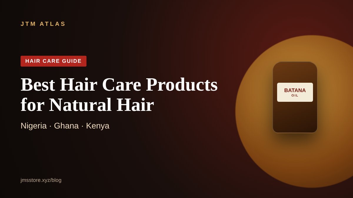 Best Hair Care Products for Natural Hair in Nigeria, Ghana and Kenya